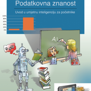 Podatkovna znanost : uvod u umjetnu inteligenciju za početnike